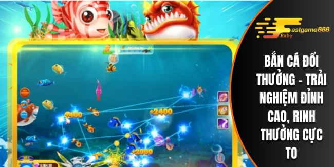 Bắn Cá Đổi Thưởng
