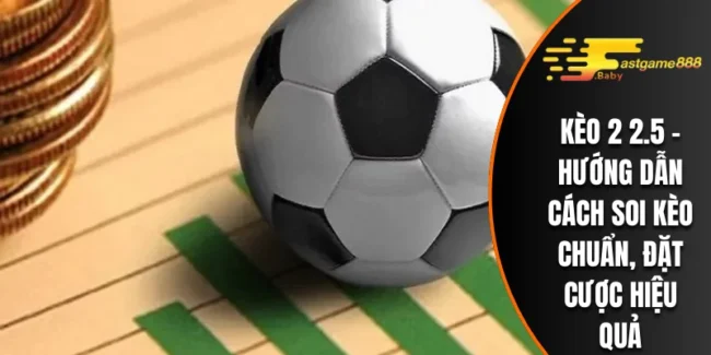 Kèo 2 2.5