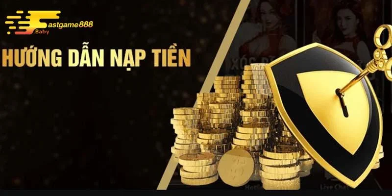 Những phương thức nạp tiền FASTGAME888 phổ biến